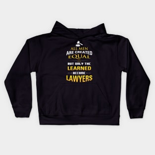 Lawyer's Gift - All Men Are Created Equal But Only Lawyers Kids Hoodie